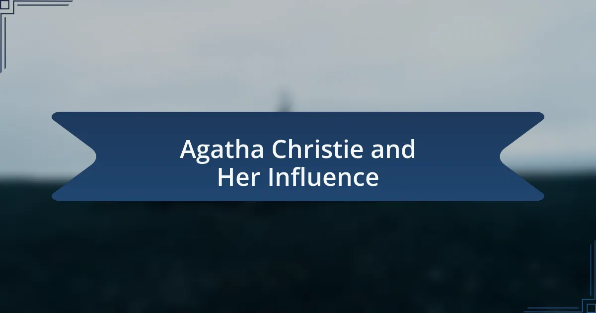 Agatha Christie and Her Influence