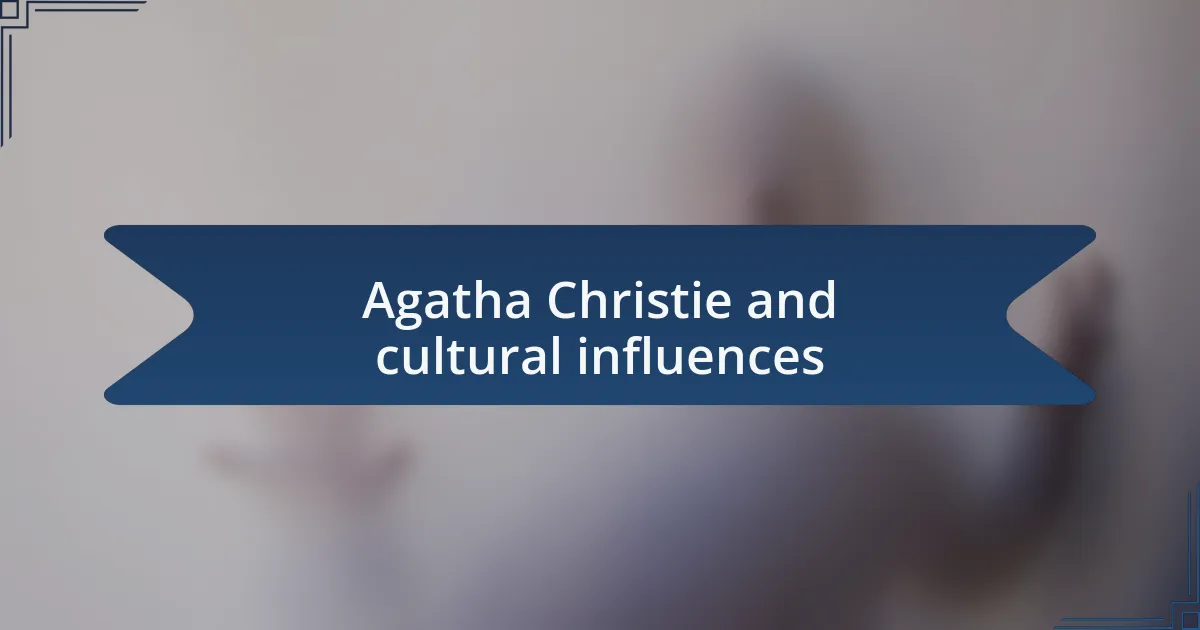 Agatha Christie and cultural influences