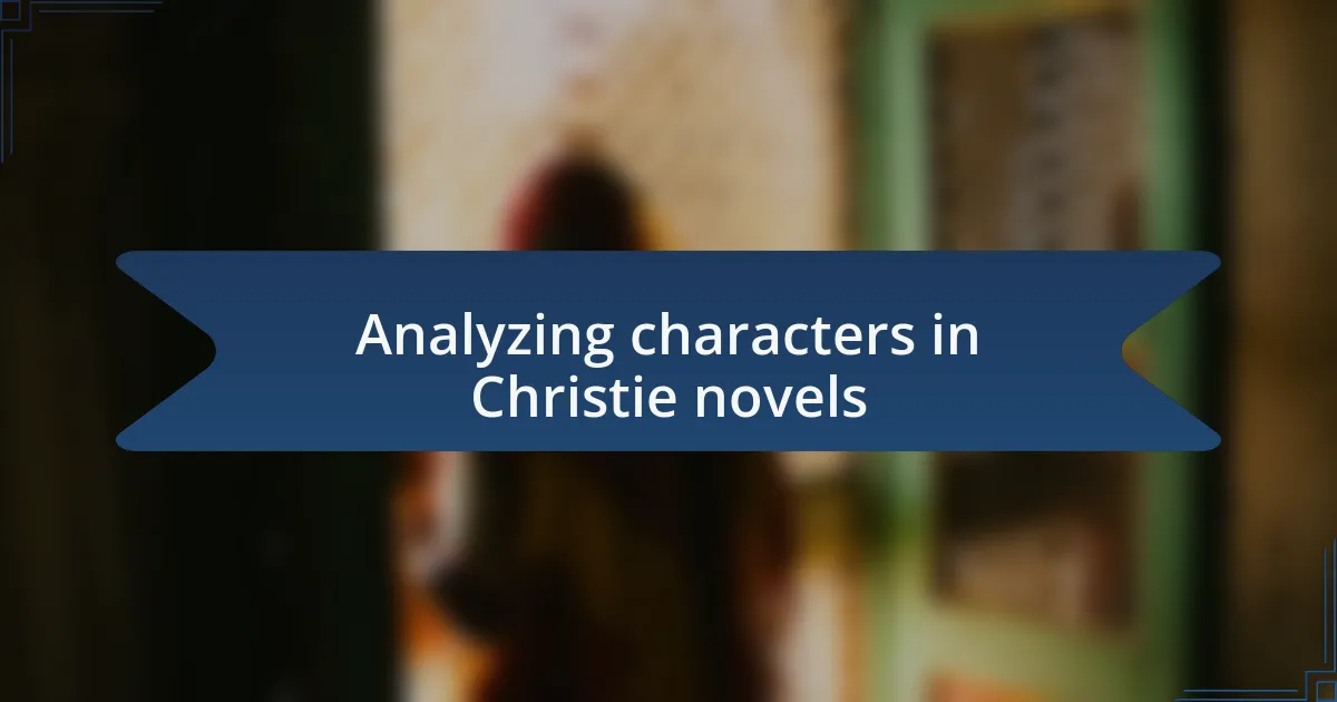Analyzing characters in Christie novels