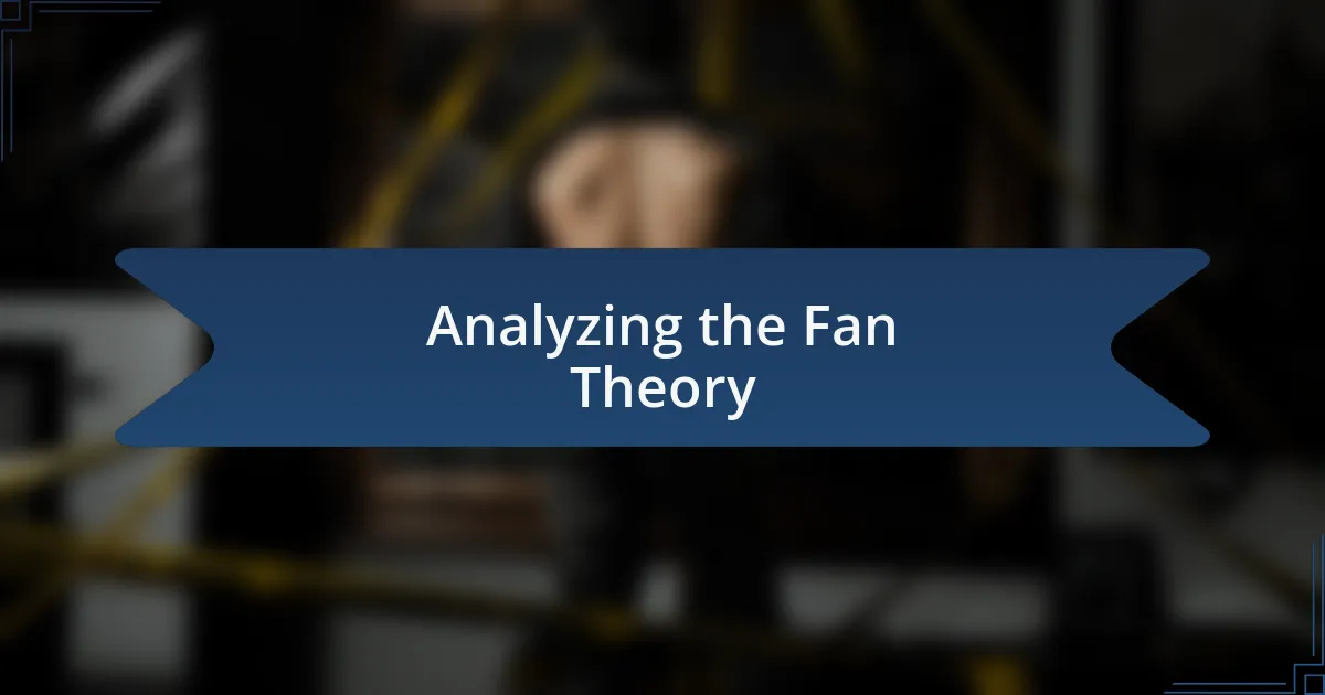 Analyzing the Fan Theory