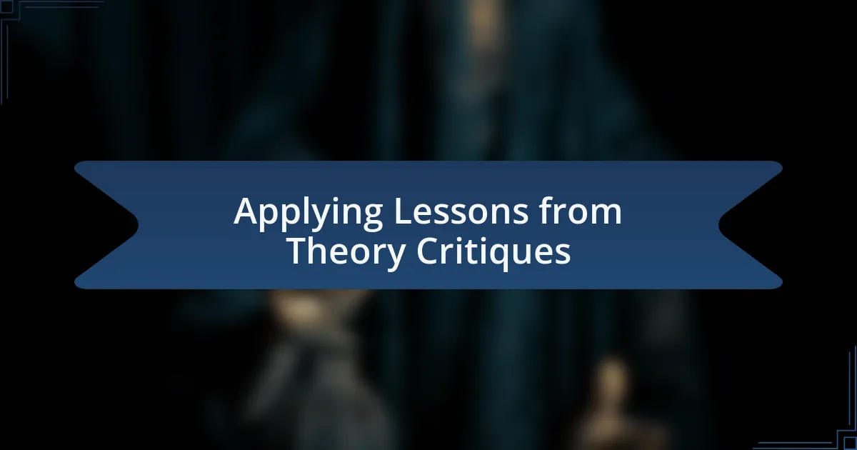 Applying Lessons from Theory Critiques