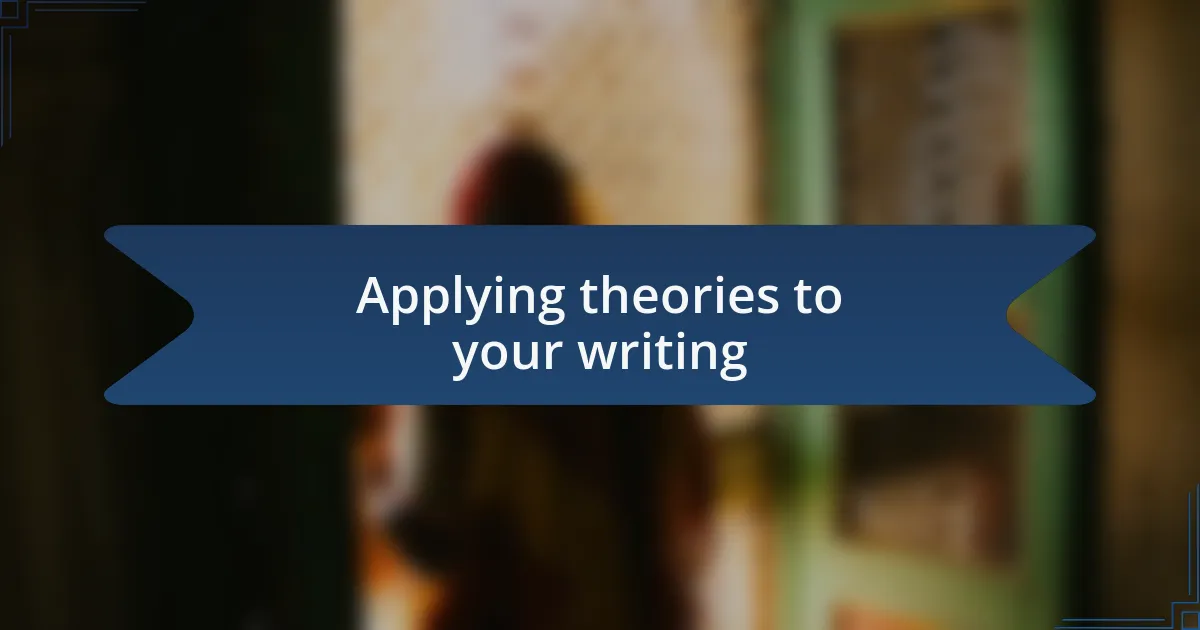 Applying theories to your writing