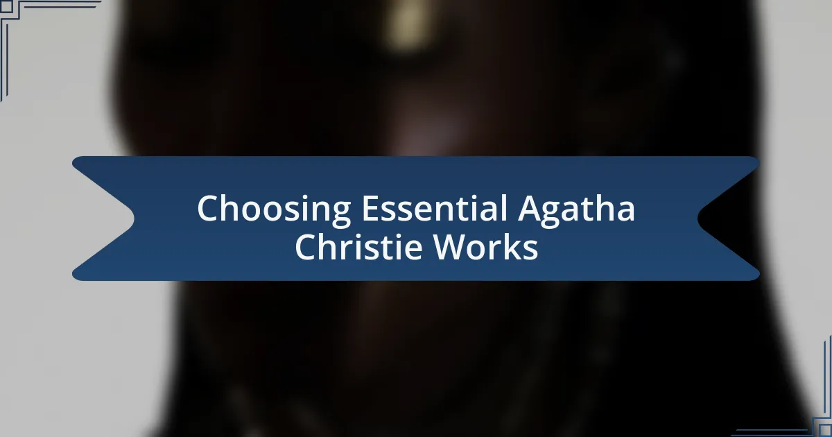 Choosing Essential Agatha Christie Works