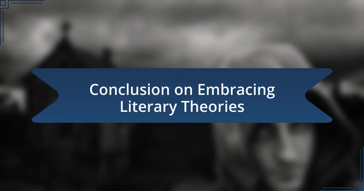 Conclusion on Embracing Literary Theories