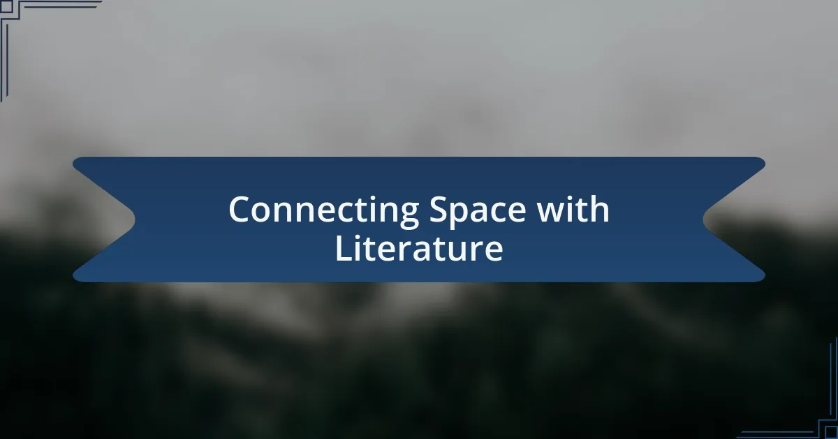 Connecting Space with Literature