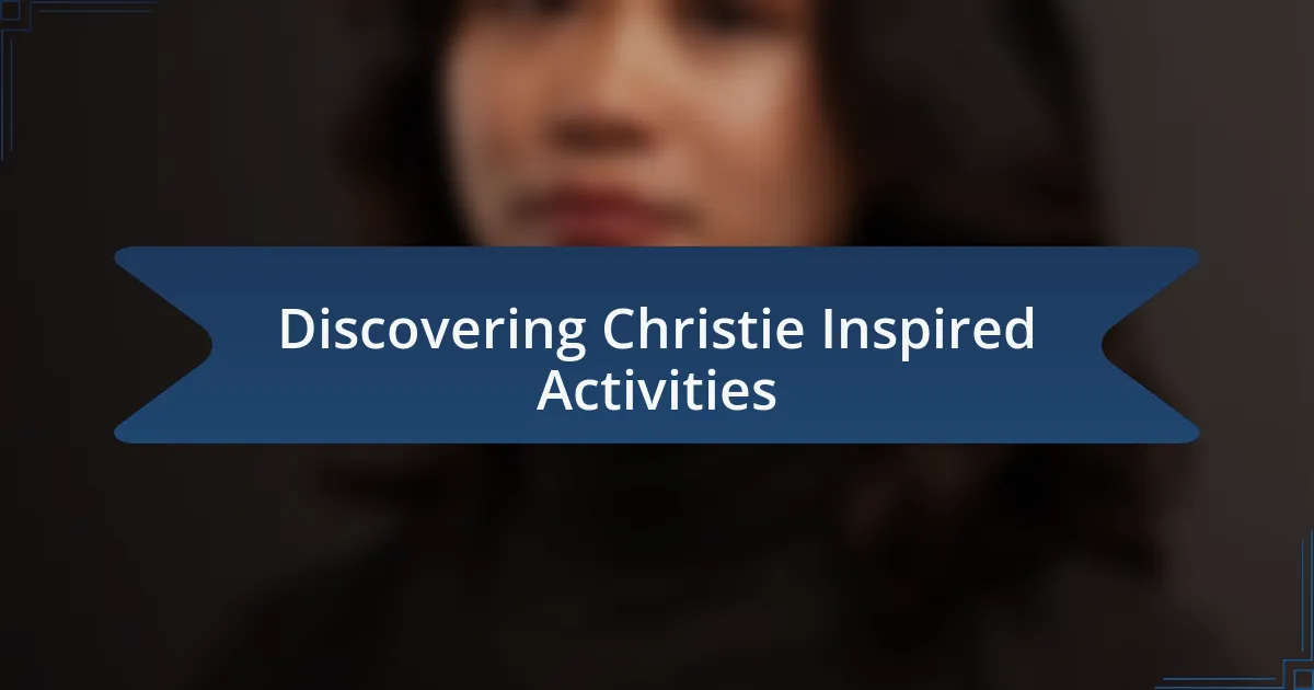 Discovering Christie Inspired Activities