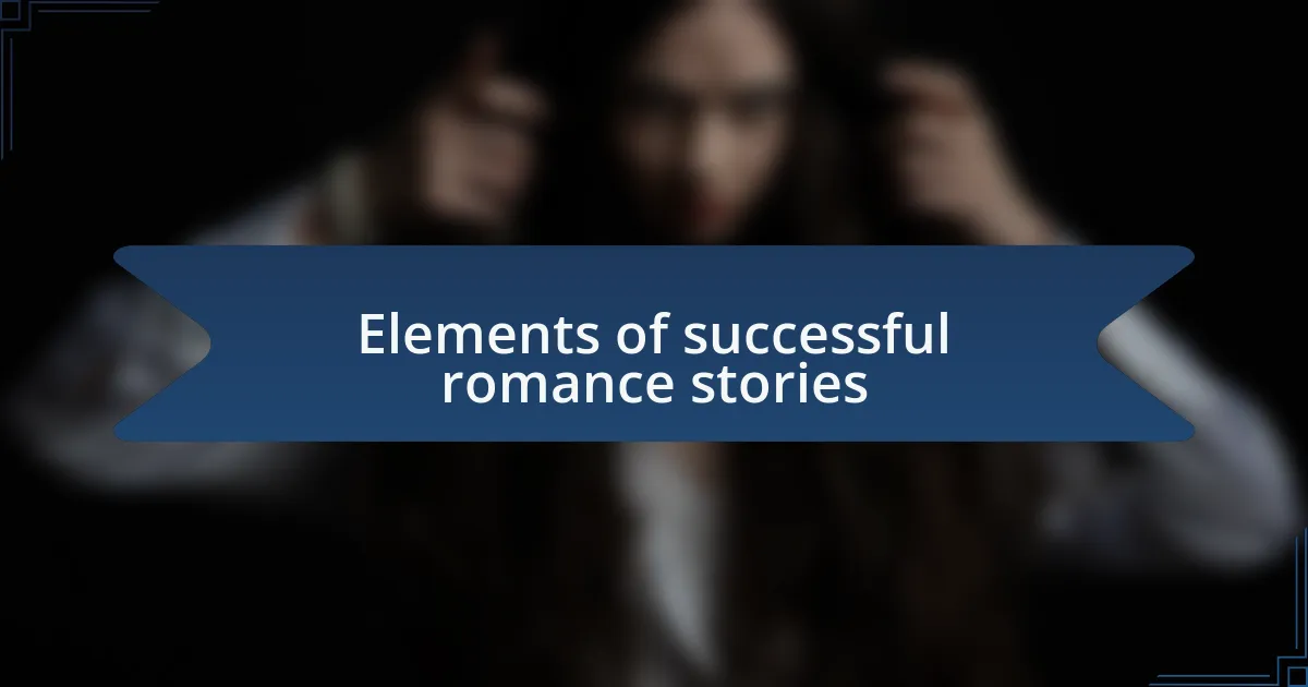 Elements of successful romance stories