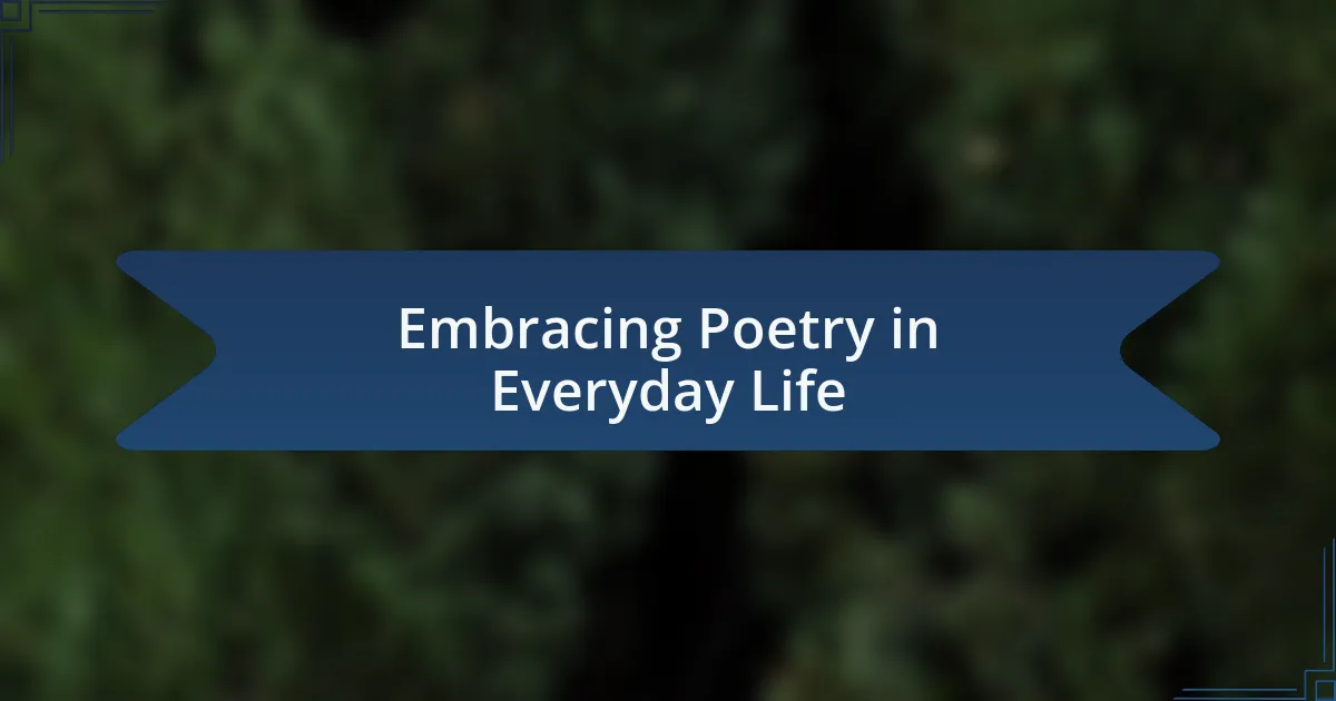 Embracing Poetry in Everyday Life