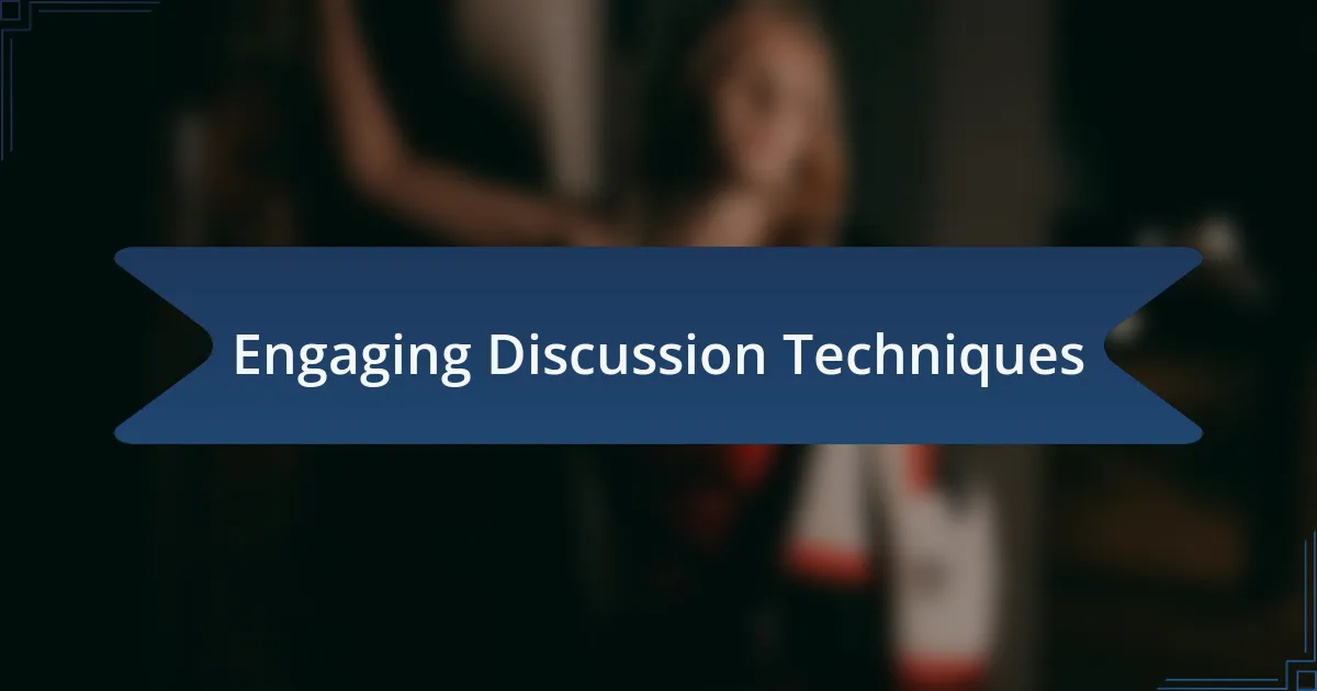 Engaging Discussion Techniques