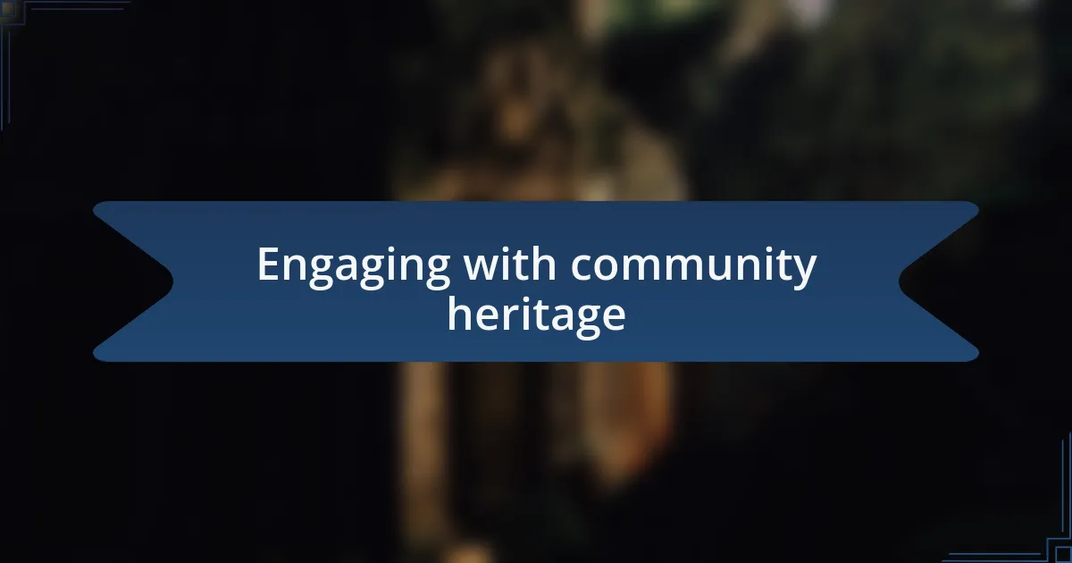 Engaging with community heritage