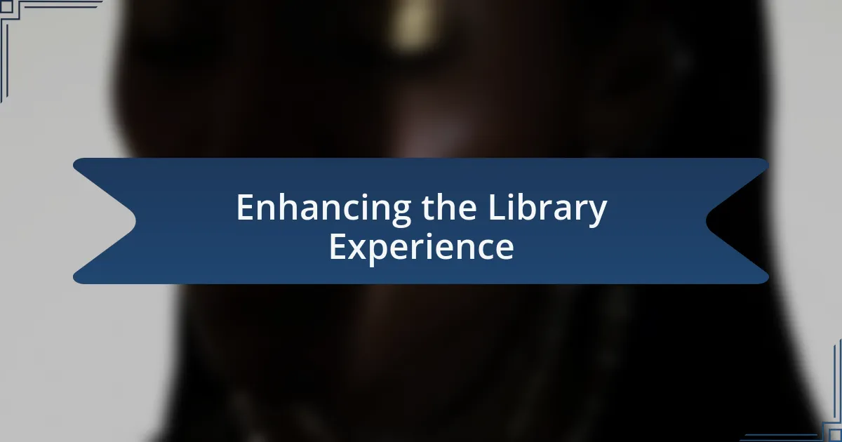 Enhancing the Library Experience