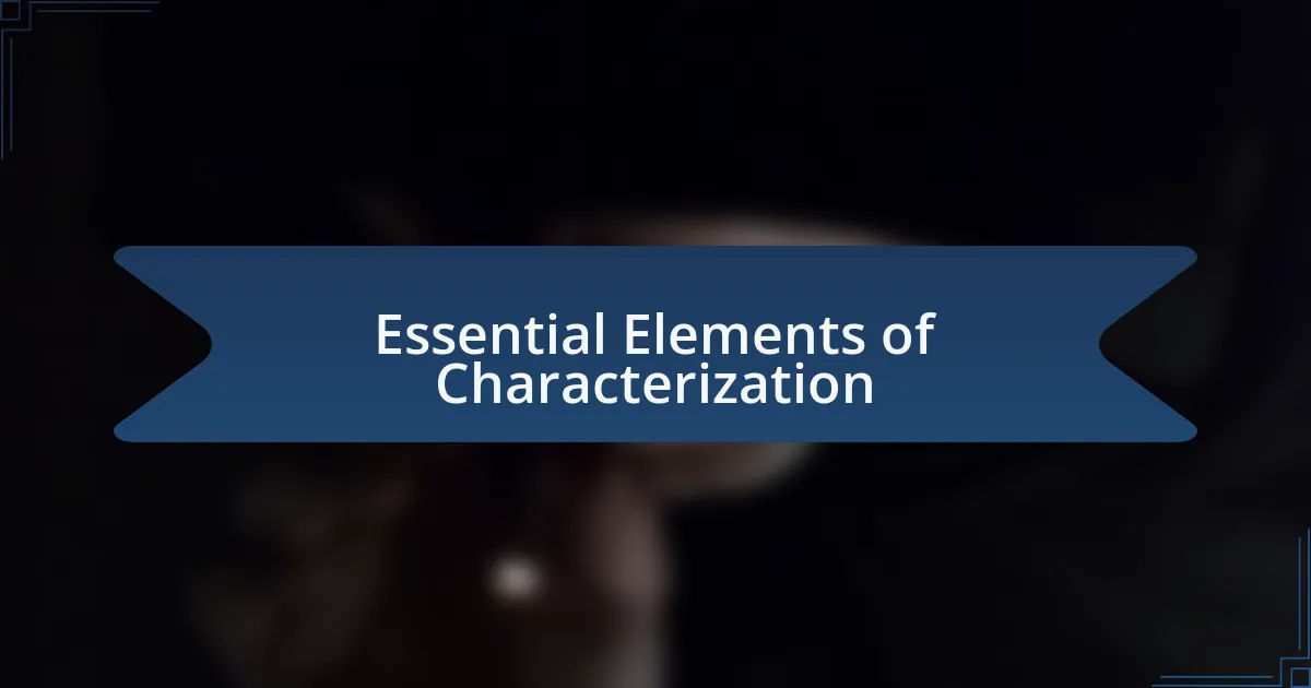 Essential Elements of Characterization