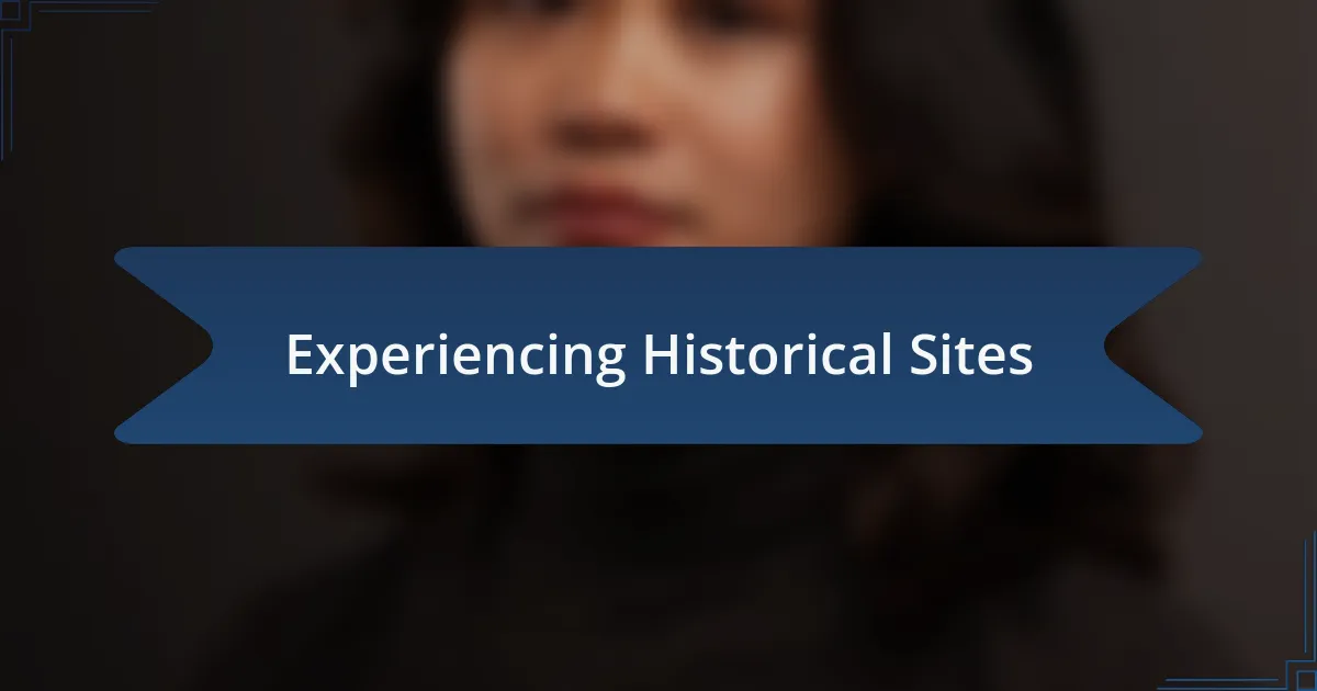 Experiencing Historical Sites
