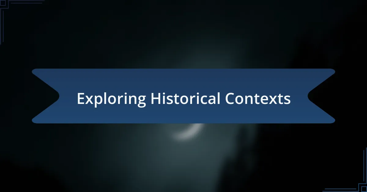 Exploring Historical Contexts