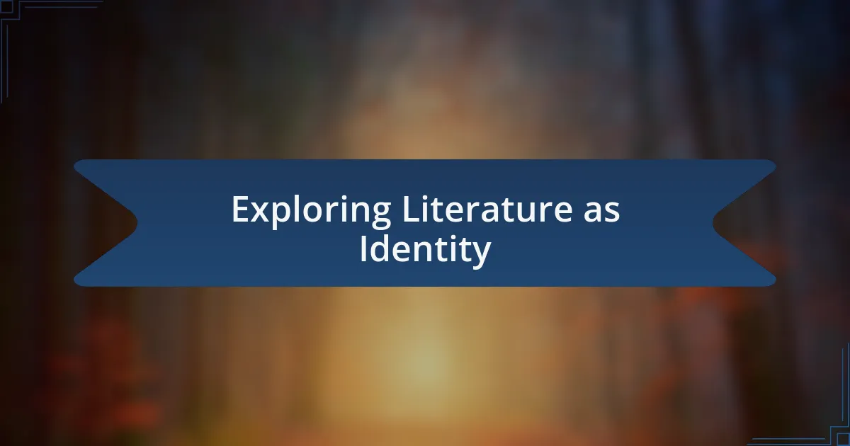 Exploring Literature as Identity