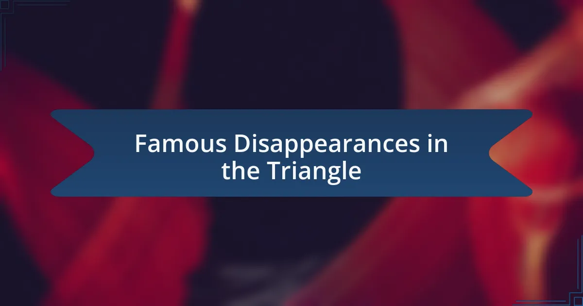Famous Disappearances in the Triangle