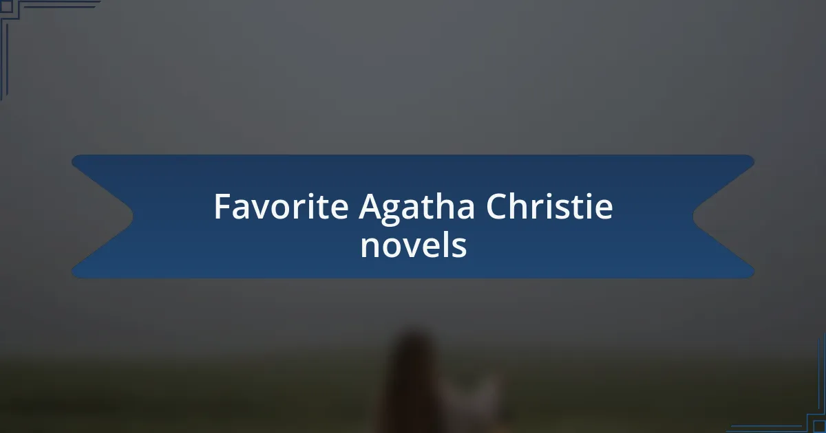 Favorite Agatha Christie novels