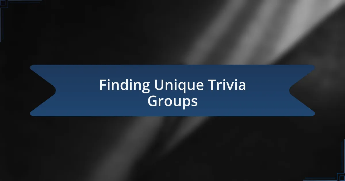 Finding Unique Trivia Groups