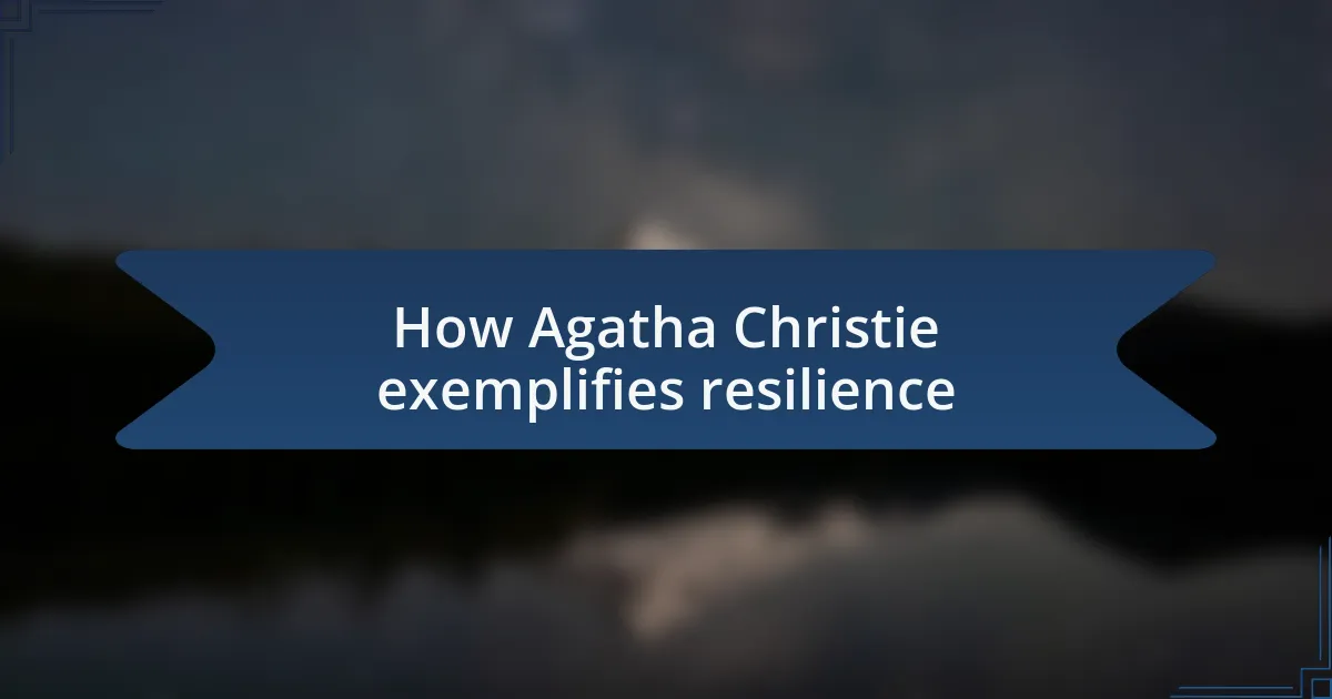How Agatha Christie exemplifies resilience