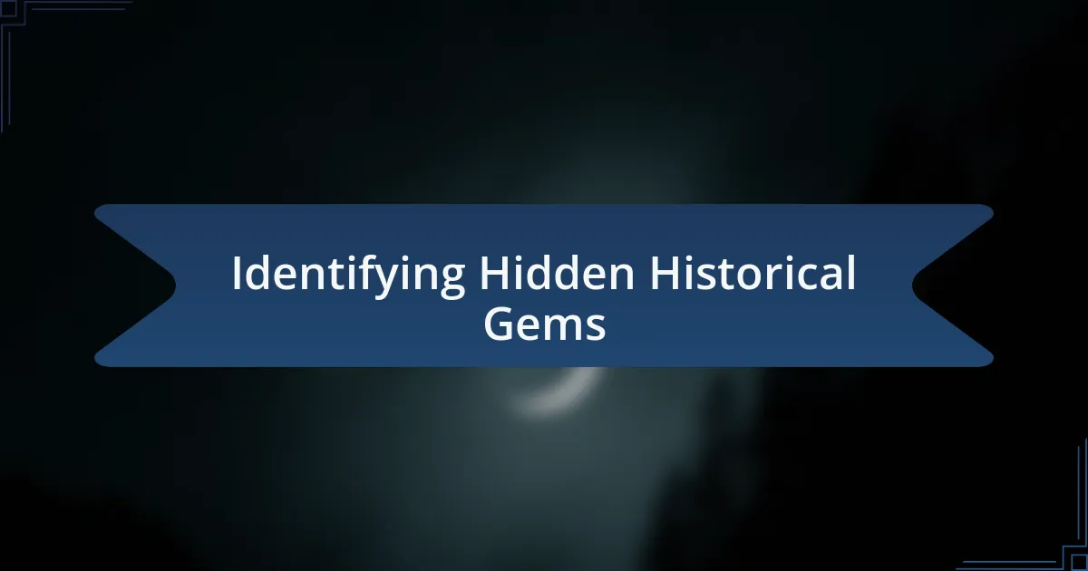 Identifying Hidden Historical Gems