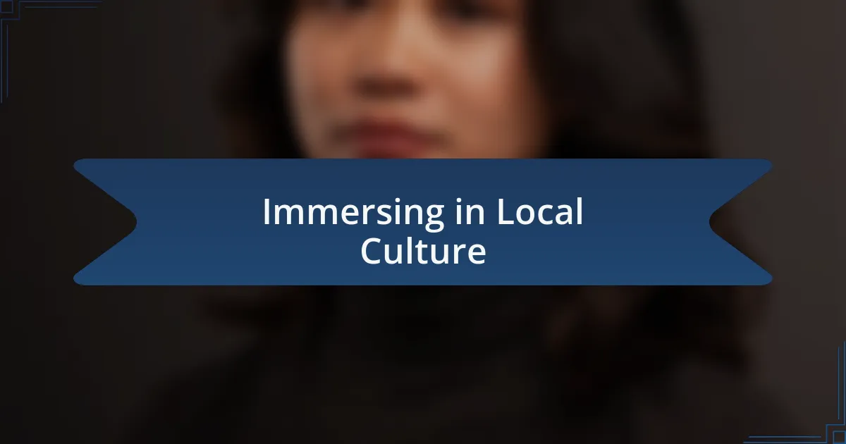 Immersing in Local Culture