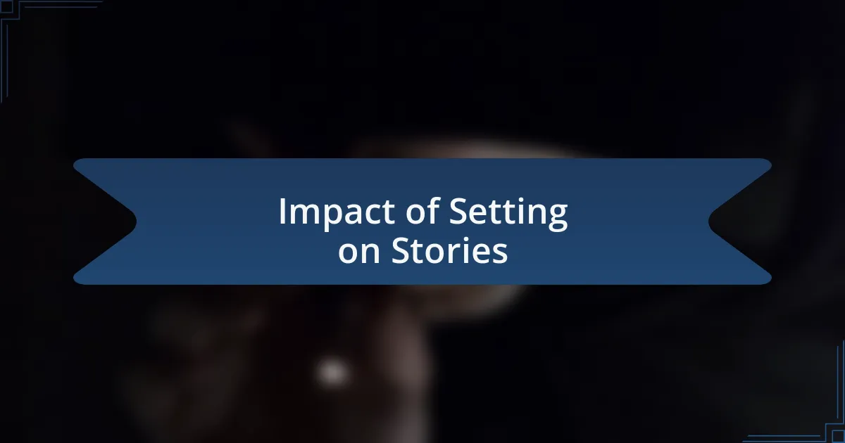 Impact of Setting on Stories