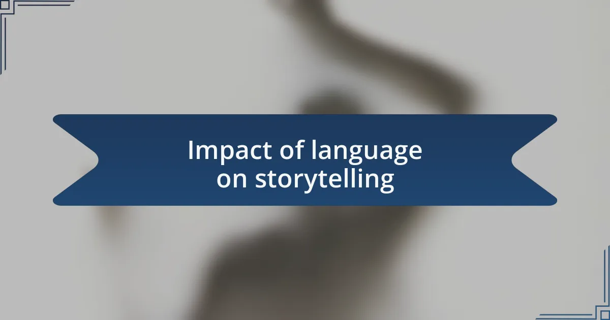 Impact of language on storytelling
