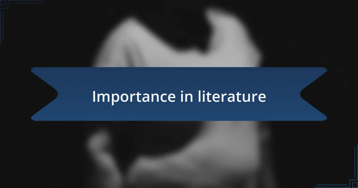 Importance in literature