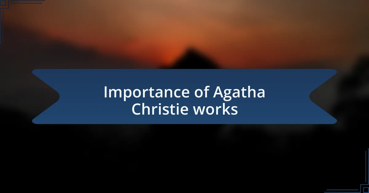 Importance of Agatha Christie works