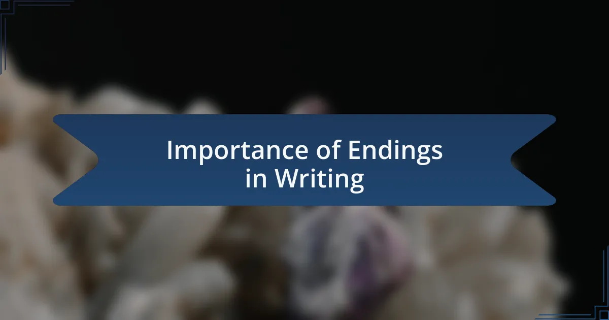 Importance of Endings in Writing
