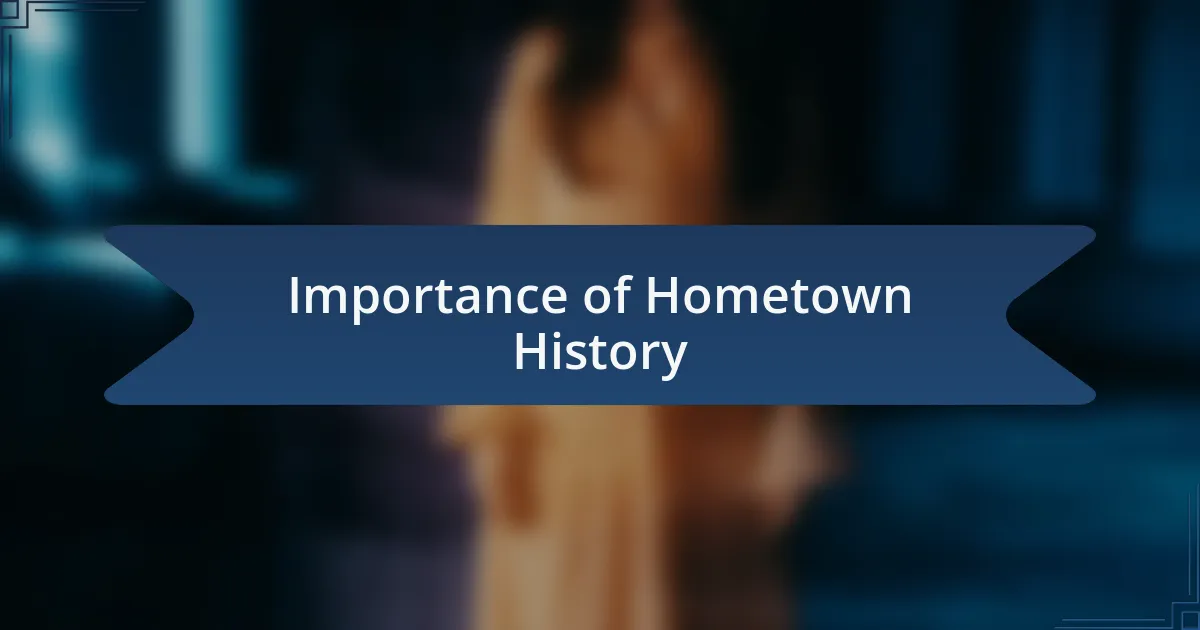Importance of Hometown History