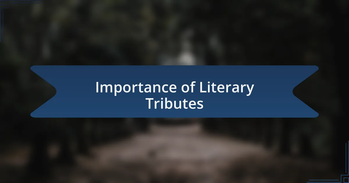 Importance of Literary Tributes