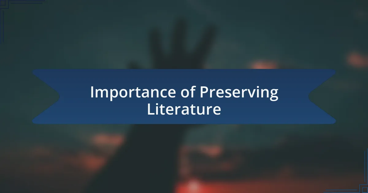 Importance of Preserving Literature