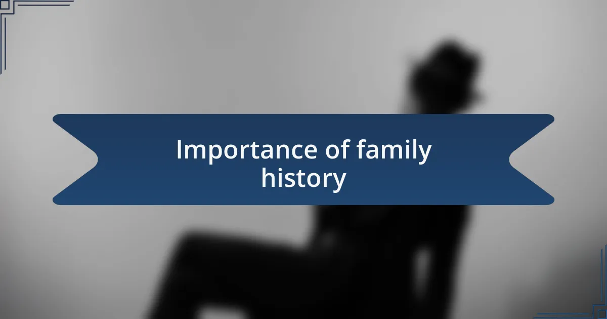 Importance of family history