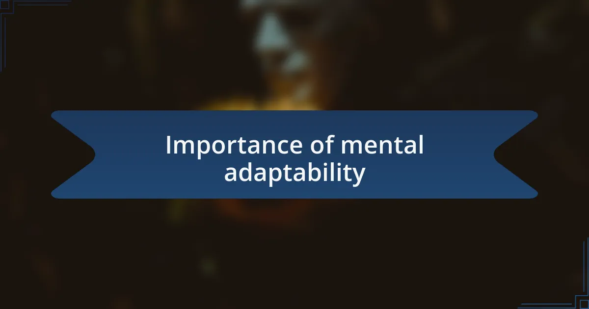 Importance of mental adaptability