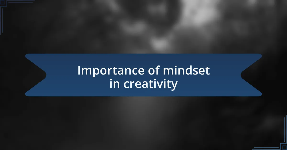 Importance of mindset in creativity