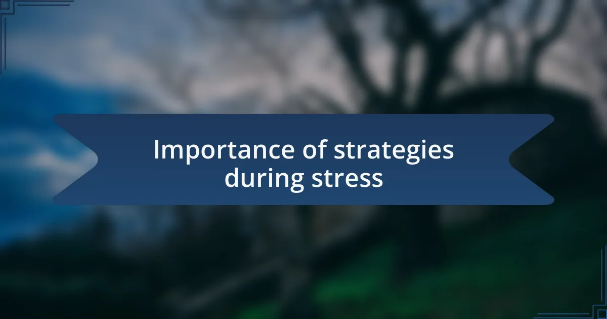 Importance of strategies during stress