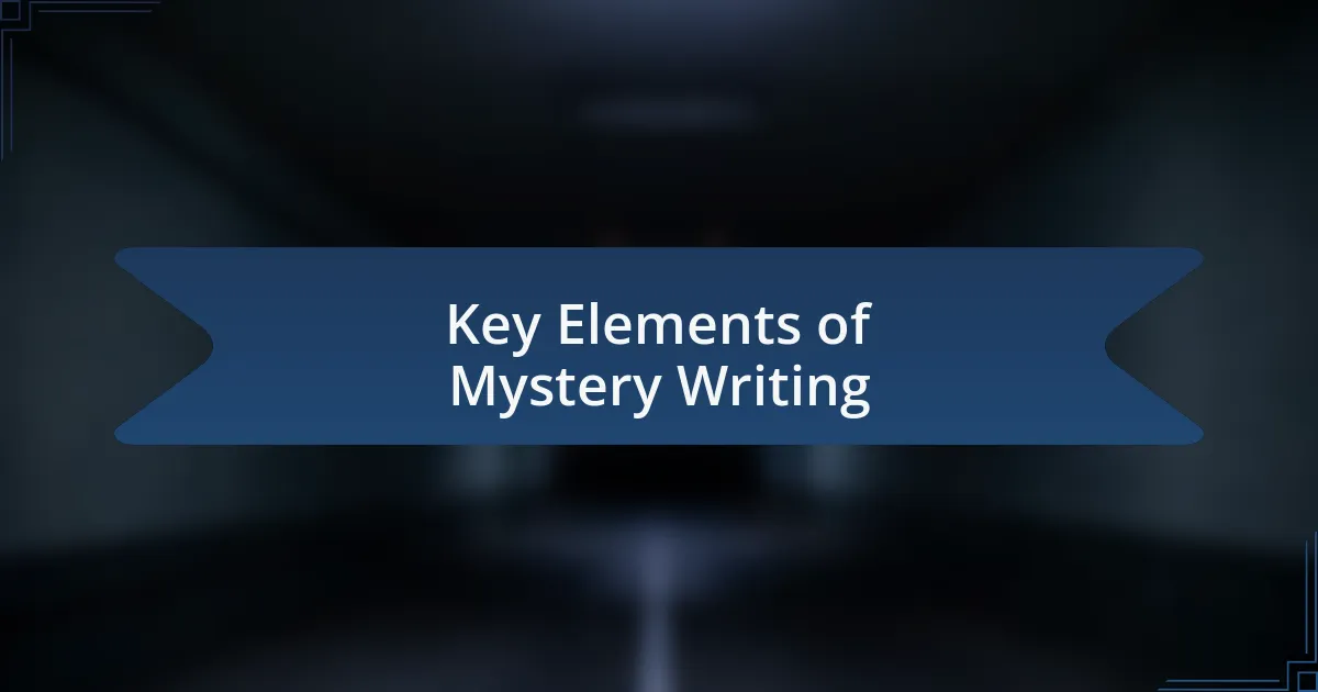 Key Elements of Mystery Writing