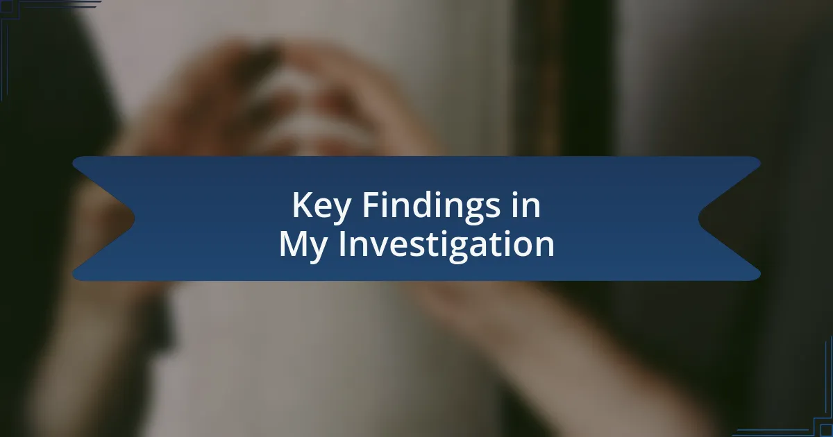 Key Findings in My Investigation