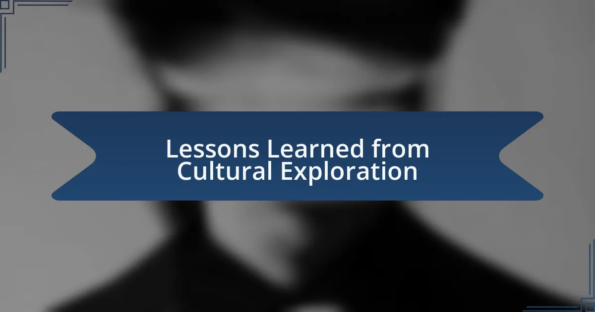 Lessons Learned from Cultural Exploration