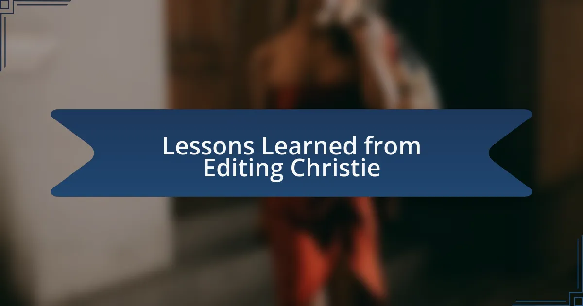 Lessons Learned from Editing Christie