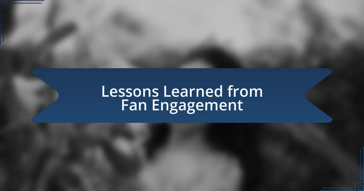 Lessons Learned from Fan Engagement