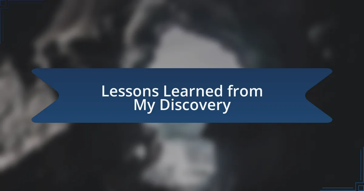 Lessons Learned from My Discovery