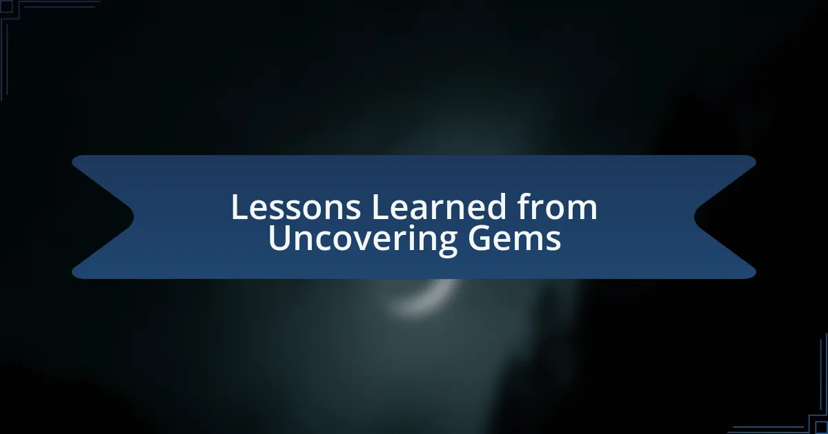 Lessons Learned from Uncovering Gems