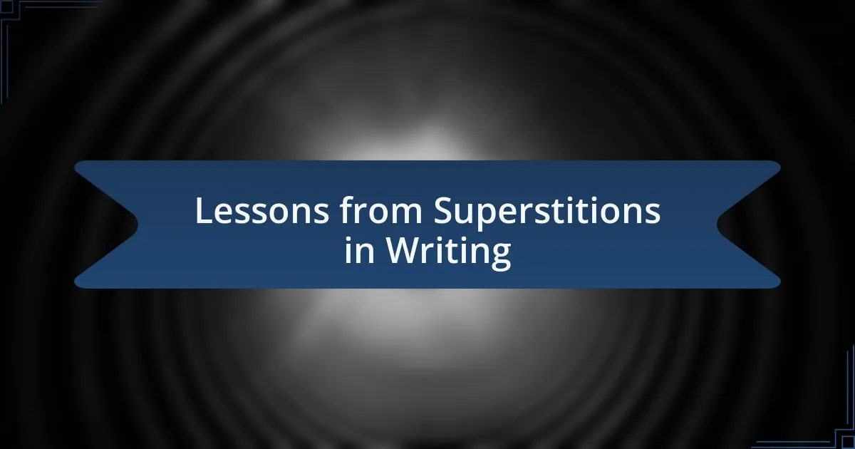 Lessons from Superstitions in Writing
