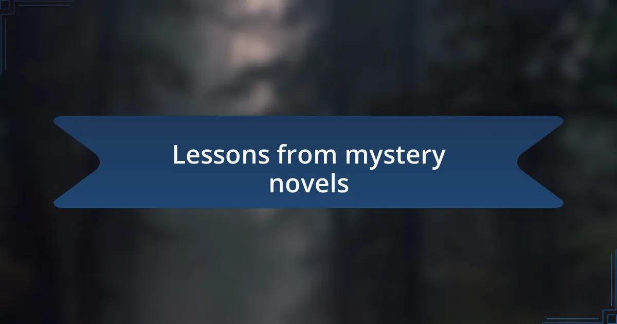 Lessons from mystery novels