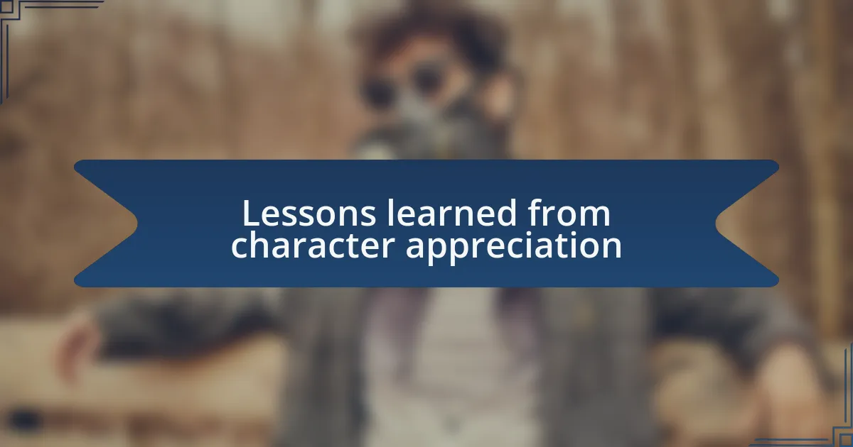 Lessons learned from character appreciation