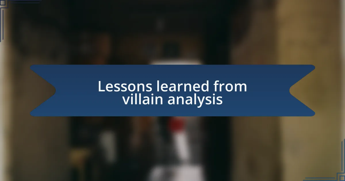 Lessons learned from villain analysis