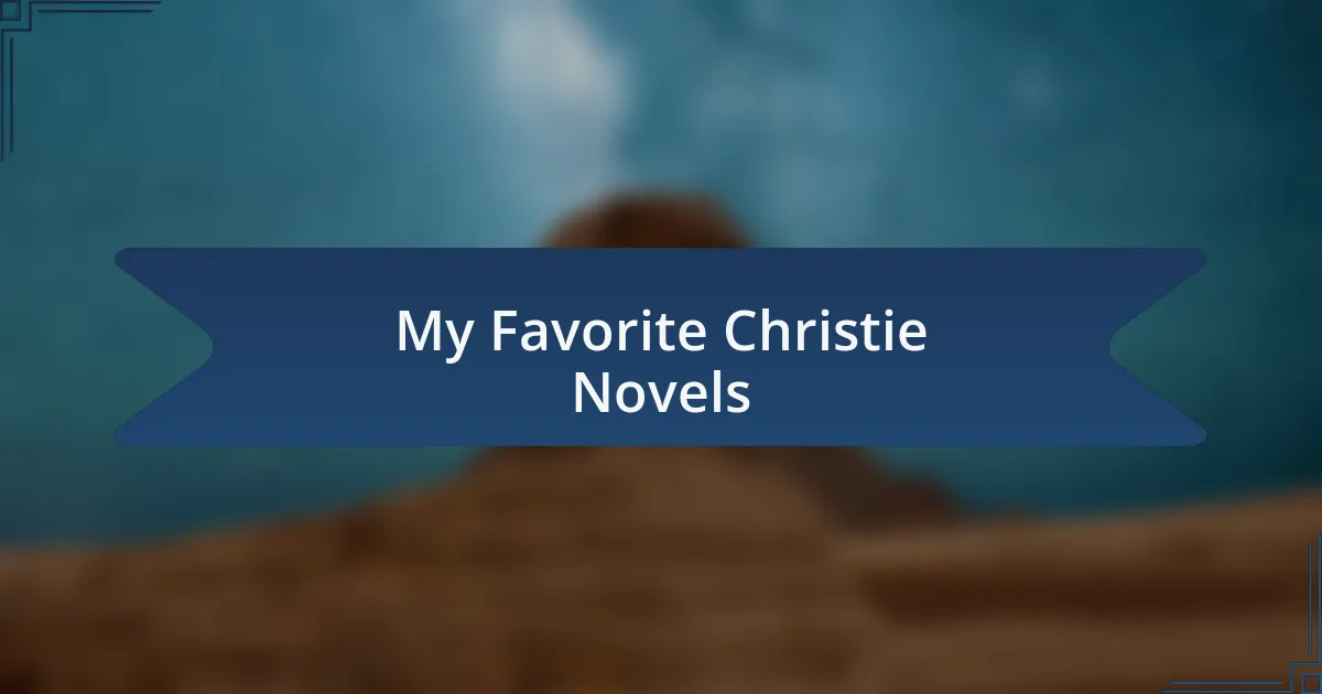 My Favorite Christie Novels