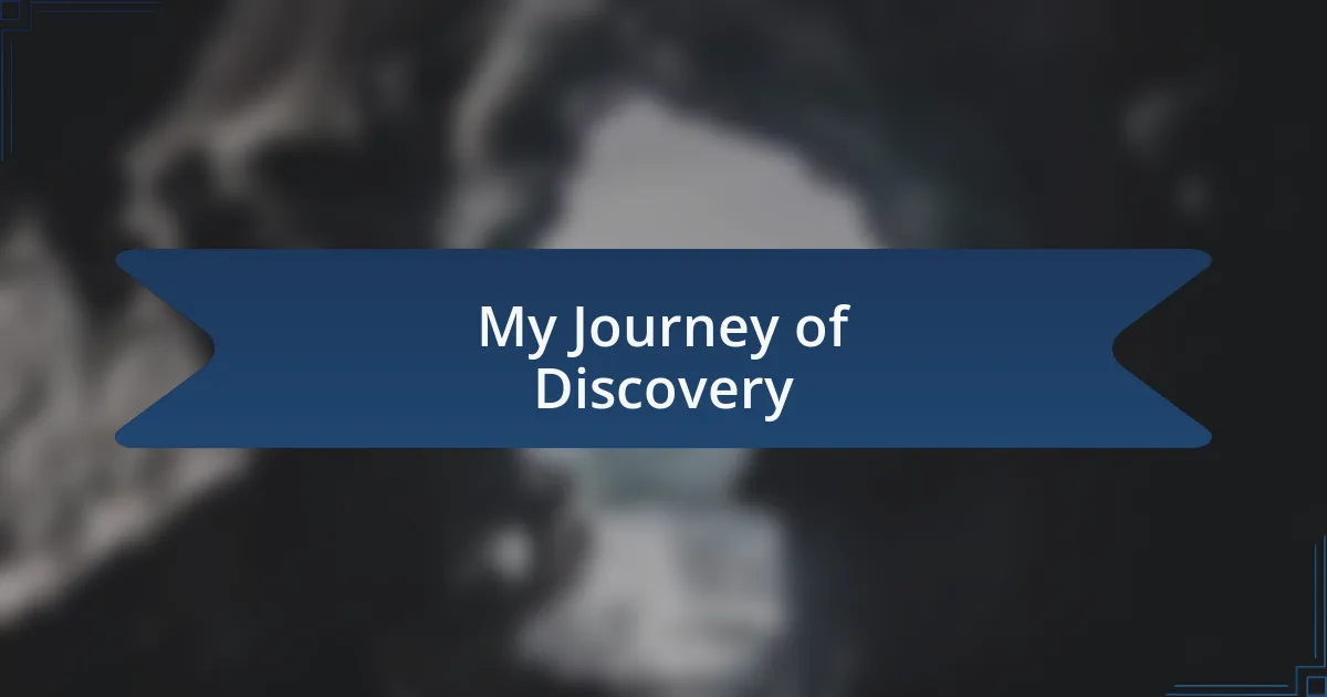 My Journey of Discovery